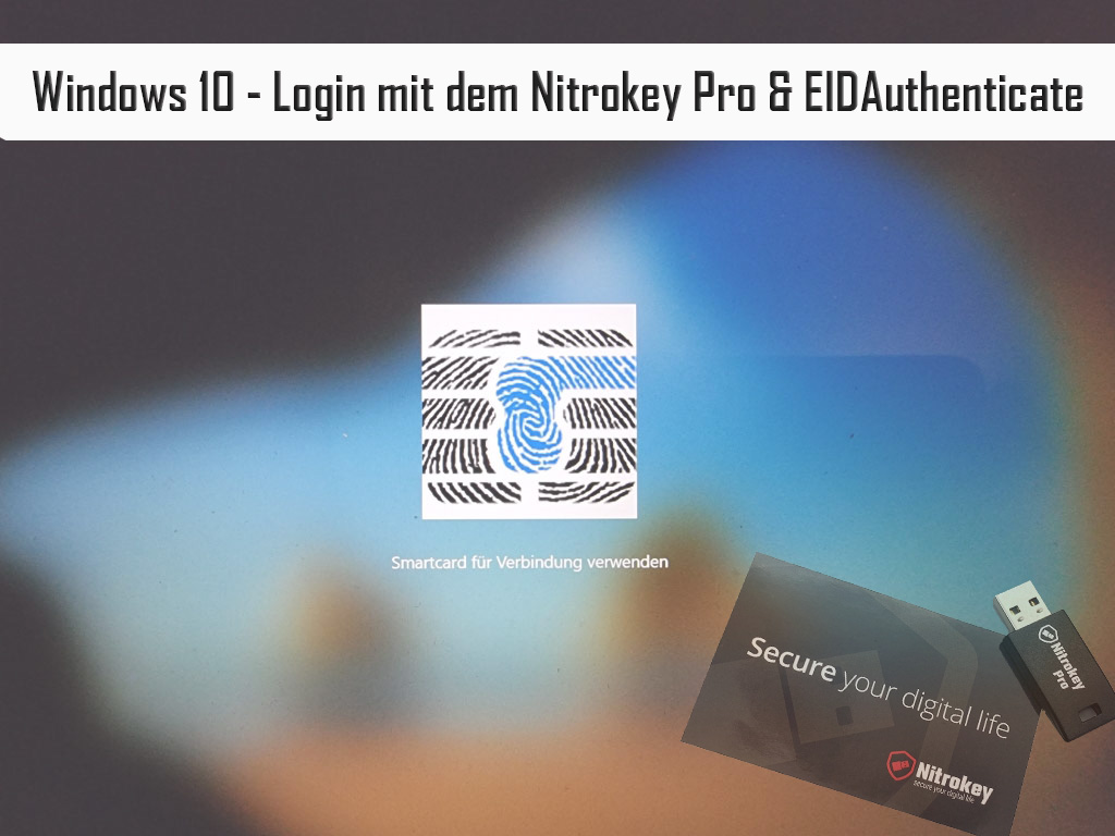 Windows 10 – Login mit dem Nitrokey Pro & EIDAuthenticate