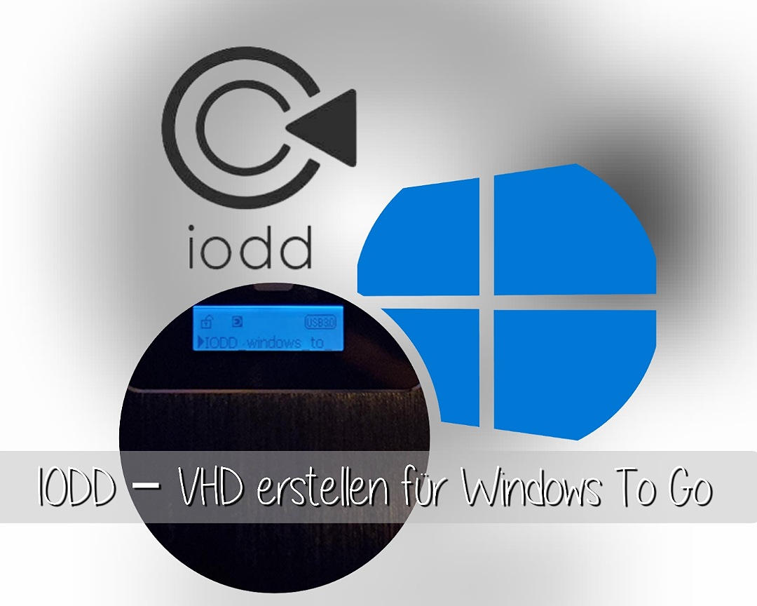 IODD – VHD erstellen für Windows To Go